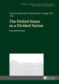 György Tóth et Marcin Grabowski - The United States as a Divided Nation - Past and Present.