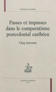 Passes et impasses dans le comparatisme postcolonial caribéen