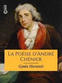 Gyula Haraszti - La Poésie d'André Chénier.
