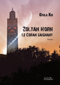 Gyula Kis - Zoltan Horn, le Coran saignant.