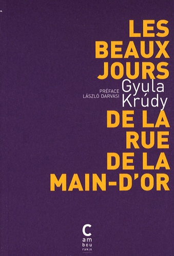 Gyula Krudy - Les beaux jours de la rue de la Main-d'Or.