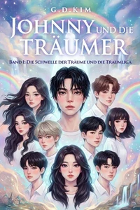 Johnny und die Träumer, Band 1_ Die Schwelle der Träume und die Traumliga