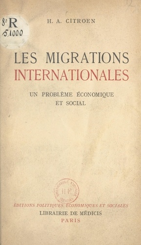 H. A. Citroën - Les migrations internationales - Un problème économique et social.