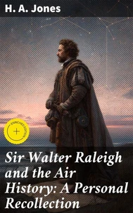 Sir Walter Raleigh and the Air History: A Personal Recollection