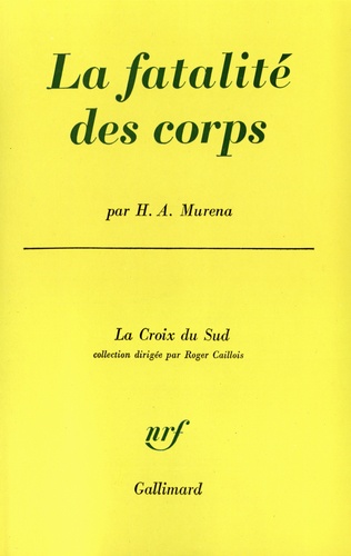 H-A Murena - La fatalité des corps.