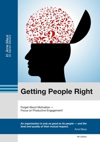 H. Arne Maus - Getting People Right - Forget About Motivation.