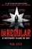 The Irregular: A Different Class of Spy. A captivating, addictive spy thriller based on the classic Sherlock Holmes stories
