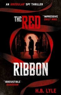 H.B. Lyle - The Red Ribbon - An Irregular Spy Thriller.