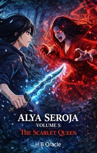 Alya Seroja Volume 5 : The Scarlet Queen