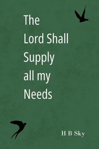 The Lord Shall Supply all my Needs