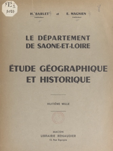 Le département de Saône-et-Loire. Étude géographique et historique