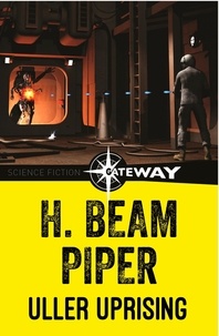 H. Beam Piper - Uller Uprising.