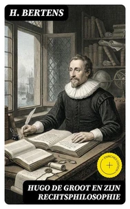 Hugo de Groot en zijn rechtsphilosophie