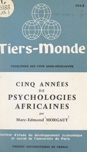 H.-C. de Bettignies et B. Delbard - Cinq années de psychologies africaines.