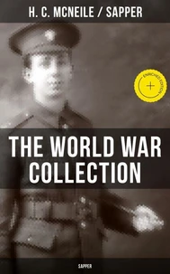THE WORLD WAR COLLECTION OF H. C. MCNEILE (SAPPER)