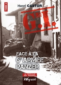 H Castor - G.i. face a la 6e armee panzer (le) tome 4.