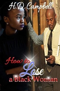  H.D. Campbell - How To Lose A Black Woman.