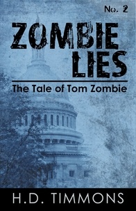  H.D. Timmons - Zombie Lies - #2 in the Tom Zombie Series - The Tale of Tom Zombie, #2.