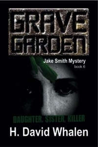  H. David Whalen - Grave Garden - Jake Smith Mystery, #6.