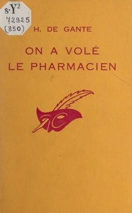 H. de Gante et Albert Pigasse - On a volé le pharmacien.