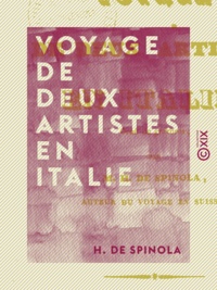 H. de Spinola - Voyage de deux artistes en Italie.