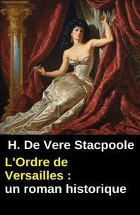 L'Ordre de Versailles : un roman historique