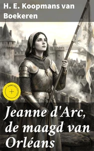 Jeanne d'Arc, de maagd van Orléans