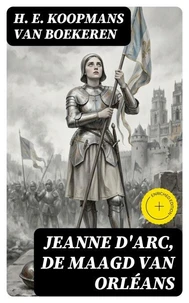 Jeanne d'Arc, de maagd van Orléans