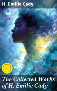 The Collected Works of H. Emilie Cady