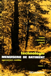 H Eulacia et J Mercier - Technologie Menuiserie De Batiment Agencement Mobilier. Tome 1.