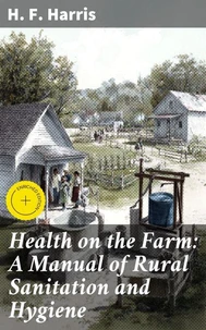 Health on the Farm: A Manual of Rural Sanitation and Hygiene