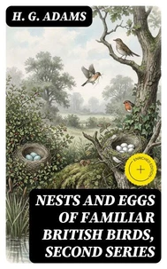 Nests and Eggs of Familiar British Birds, Second Series