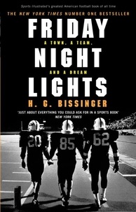 H.G. Bissinger - Friday Night Lights - A Town, a Team and a Dream.