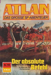 Atlan 755: Der absolute Befehl