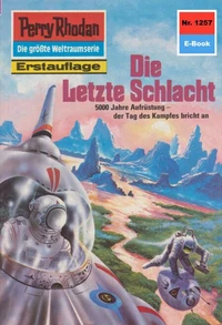 Perry Rhodan 1257: Die Letzte Schlacht