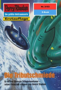 Perry Rhodan 2153: Die Tributschmiede