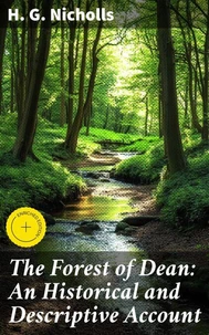 The Forest of Dean: An Historical and Descriptive Account