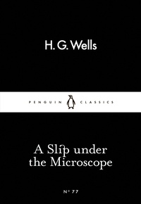 H. G. Wells - A Slip Under the Microscope.