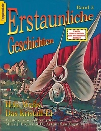 H.G. Wells et Miles J. Breuer - Das Kristall-Ei - und  Eine Terrornacht /  Operation in der vierten Dimension / In der Raumzeit verirrt.