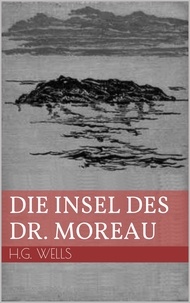 H.G. Wells - Die Insel des Dr. Moreau.