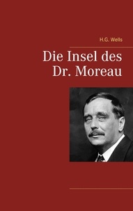 H.G. Wells - Die Insel des Dr. Moreau.