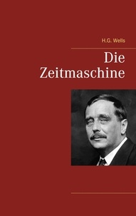 H.G. Wells - Die Zeitmaschine.