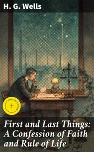 First and Last Things: A Confession of Faith and Rule of Life