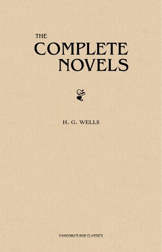 H. G. Wells - H. G. Wells: The Best Novels.