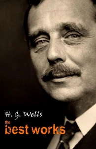 H. G. Wells: The Best Works