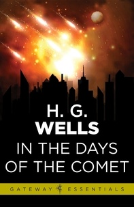 H.G. Wells - In the Days of the Comet.