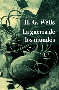 H. G. Wells - La guerra de los mundos (texto completo, con índice activo).