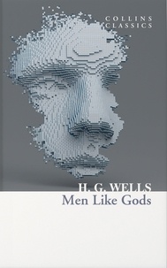 H. G. Wells - Men Like Gods.