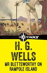 H.G. Wells - Mr Blettsworthy on Rampole Island.