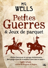 H.G. Wells - Petites Guerres et Jeux de parquet.